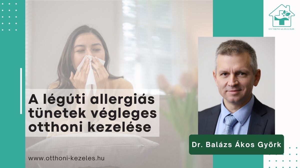 Az allergiás nátha otthoni kezelése - Dr. Balázs Ákos Györk előadása
