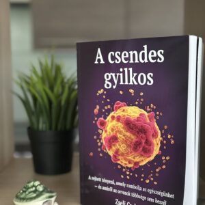 Zseli Csaba - Csendes gyilkos - a rejtett tényező, amely rombolja az egészségünket és amiről az orvosok többsége nem beszél.